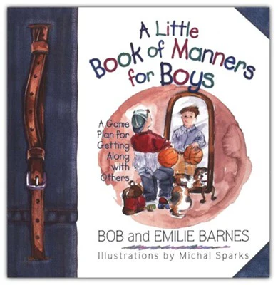 A LITTLE BOOK OF MANNERS FOR BOYS