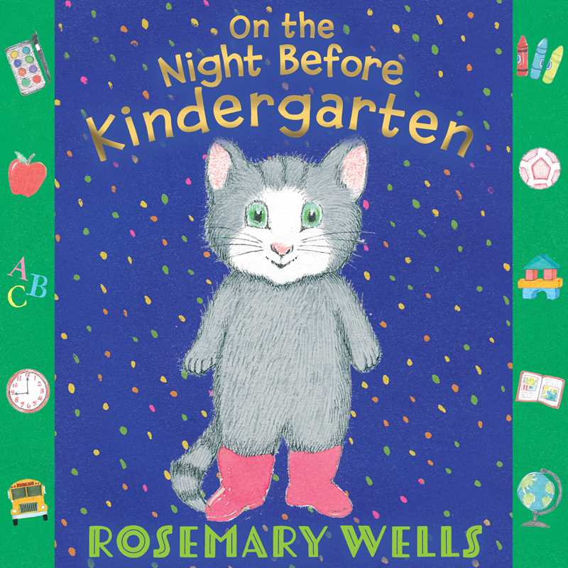 On the Night Before Kindergarten by Rosemary Wells: Hardcover; 32 pages / English