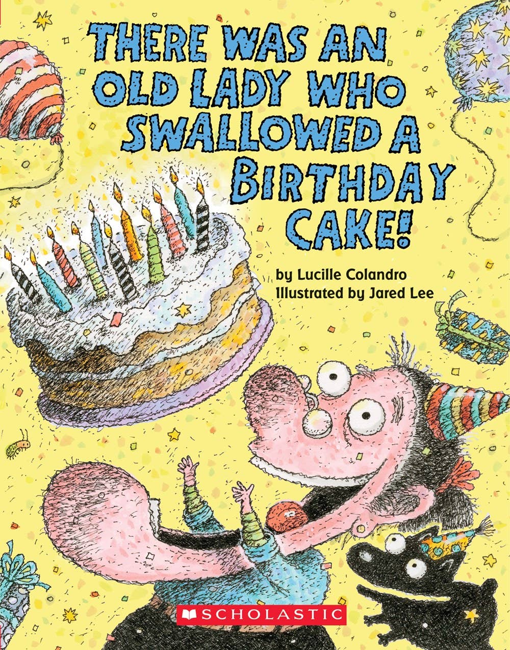 There Was An Old Lady Who Swallowed A Birthday Cake!